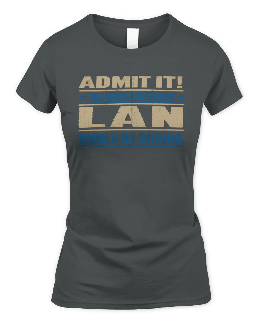 LAN TP68-K2-968 – Personalized Funny Quote Apparel “The World Without NAME Would Be Boring” - Women's Standard T-Shirt - Charcoal