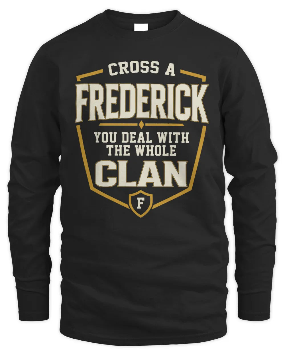 FREDERICK NT1-K008 Cross A/An NAME, You Deal With the Whole Clan | Personalized Vintage T-Shirt - Men's Long Sleeved T-Shirt - Black