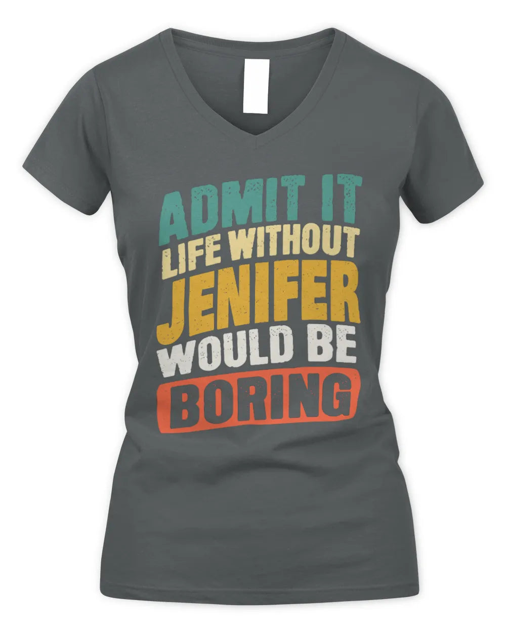 JENIFER TP88-K4-229
Personalized Funny Quote Apparel “Life Without NAME Would Be Boring” - Women's V-Neck T-Shirt - Charcoal
