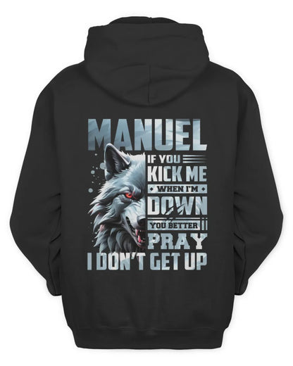 MANUEL AP62-K4-666 - Personalized Fierce Wolf Quote Apparel “If You Kick Me When I’m Down, You Better Pray I Don’t Get Up” - Unisex Hoodie - Black