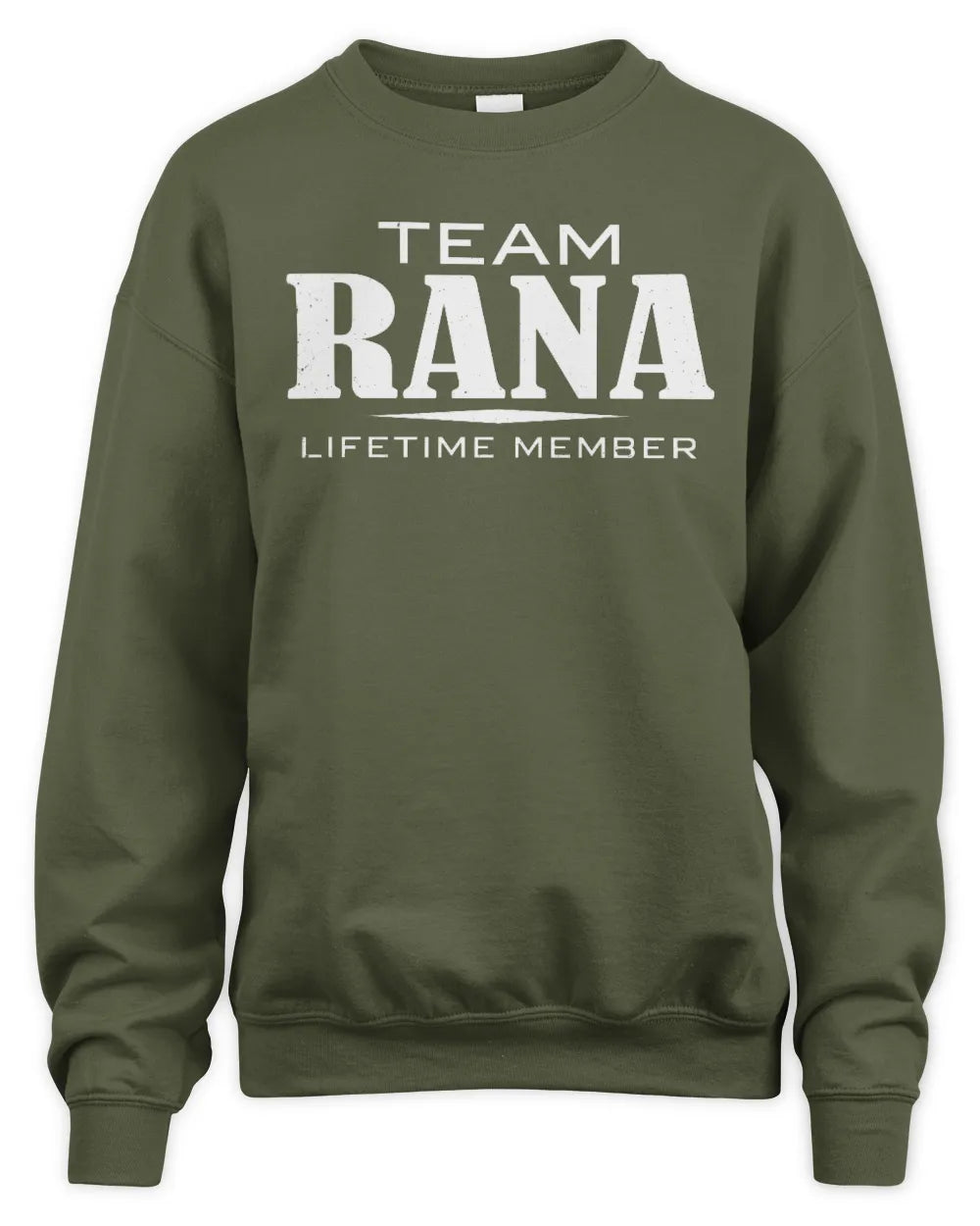 RANA BL62-K4-128 - Personalized “Team NAME Lifetime Member” - Unisex Sweatshirt - Military Green