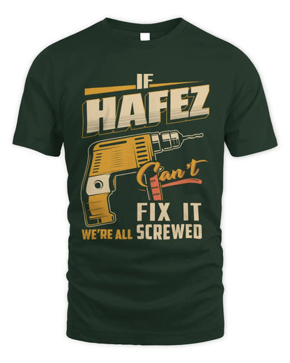 HAFEZ TP22-K4-228 - Personalized Handyman T-Shirt “If AARON Can’t Fix It, We’re All Screwed” - Unisex Standard T-Shirt - Forest Green