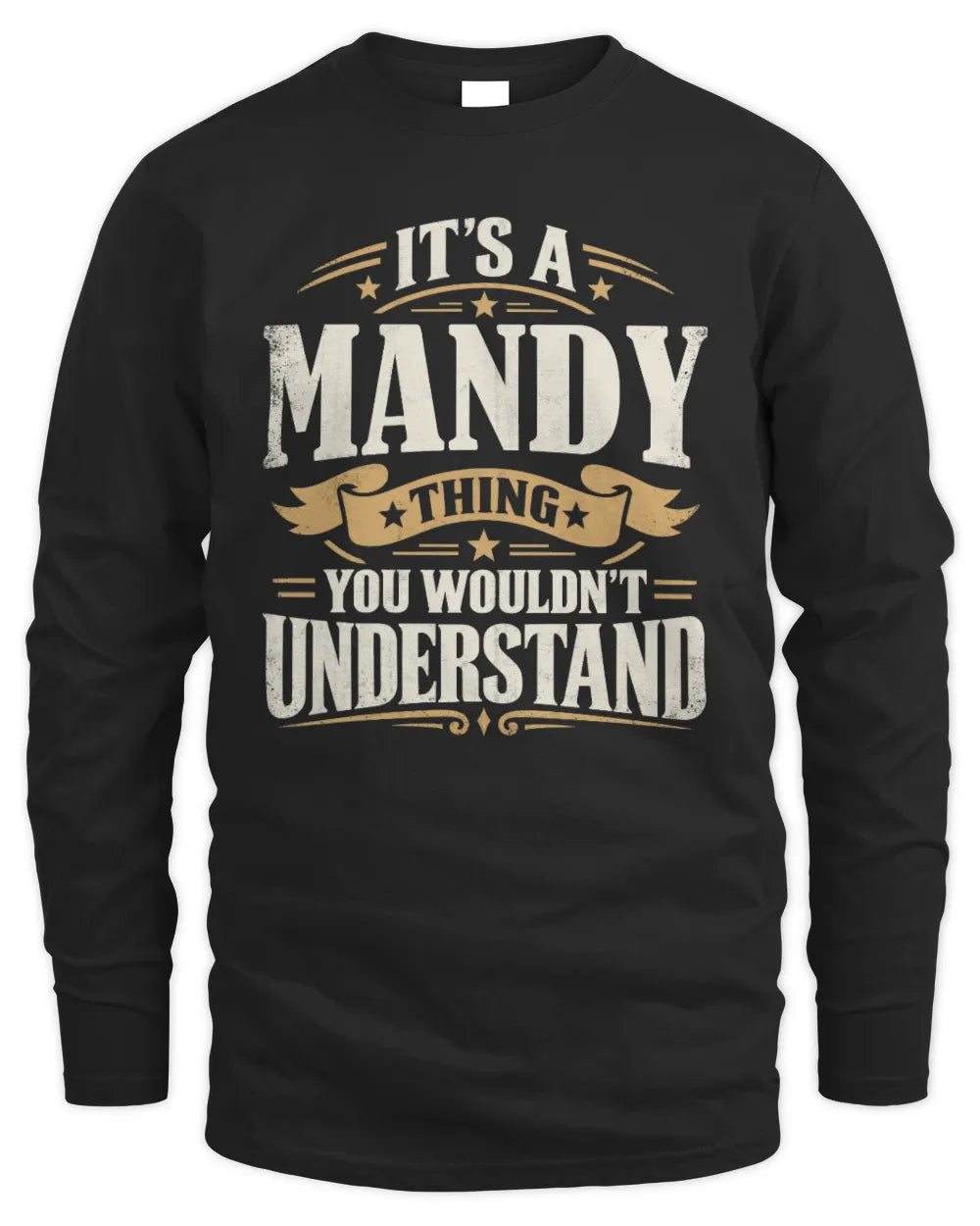 MANDY P08 TH51 - Personalized “It’s a/an [NAME] Thing – You Wouldn’t Understand” Shirt - Men's Long Sleeved T-Shirt - Black