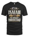 ISAIAH P08 TH51 - Personalized “It’s a/an [NAME] Thing – You Wouldn’t Understand” Shirt