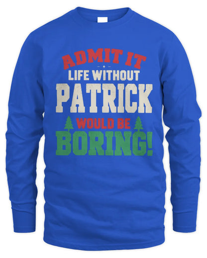 PATRICK P5 TH08 Christmas T-Shirt – “Life Without NAME Would Be Boring” - Men's Long Sleeved T-Shirt - Royal