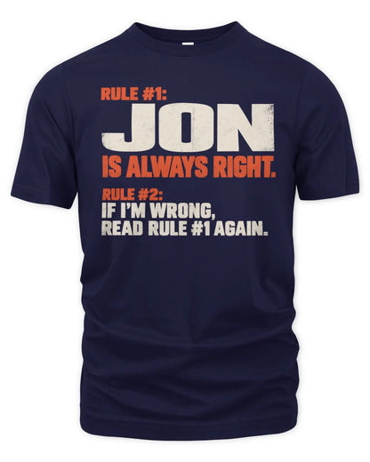 JON NP1-H006 - Always Right Personalized Name T-Shirt – Funny Custom Name Shirt - Unisex Standard T-Shirt - Navy