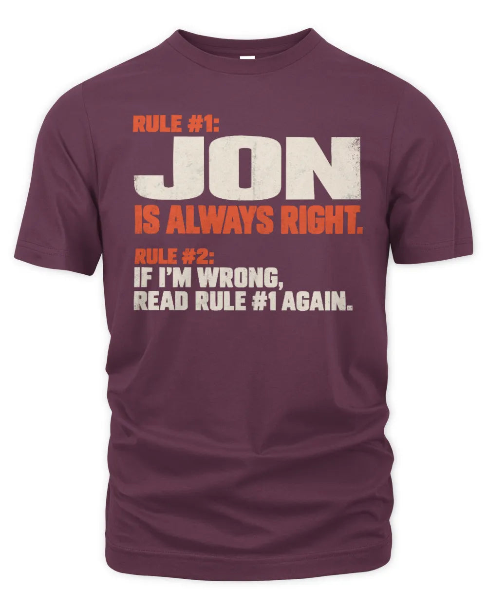 JON NP1-H006 - Always Right Personalized Name T-Shirt – Funny Custom Name Shirt - Unisex Standard T-Shirt - Maroon