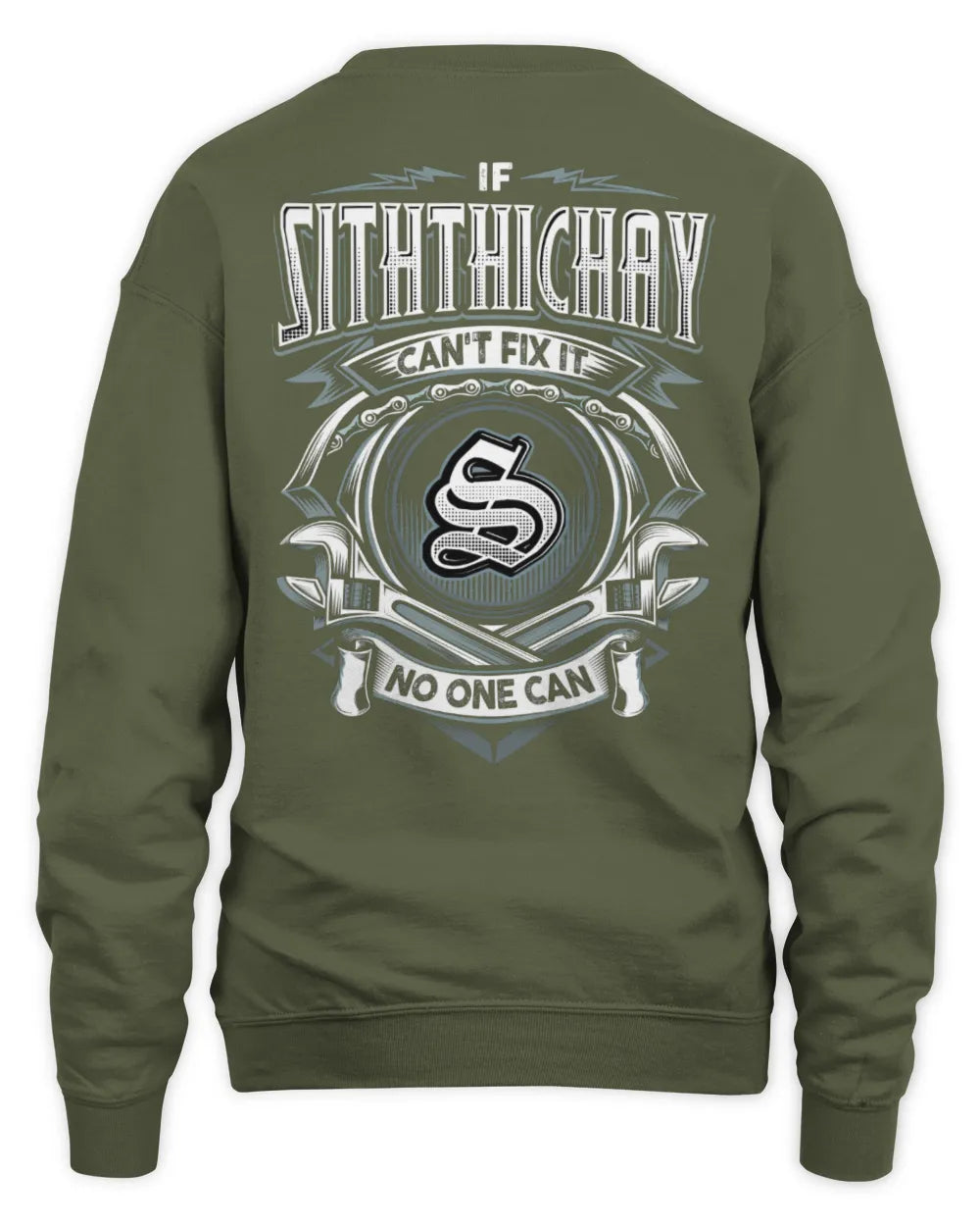 SITHTHICHAY AP81-K4-626 - Personalized Ahmed Quote Apparel “If Ahmed Can't Fix It, No One Can” - Unisex Sweatshirt - Military Green