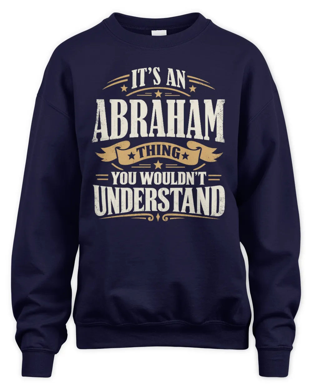 ABRAHAM P08 TH51 - Personalized “It’s a/an [NAME] Thing – You Wouldn’t Understand” Shirt - Unisex Sweatshirt - Navy