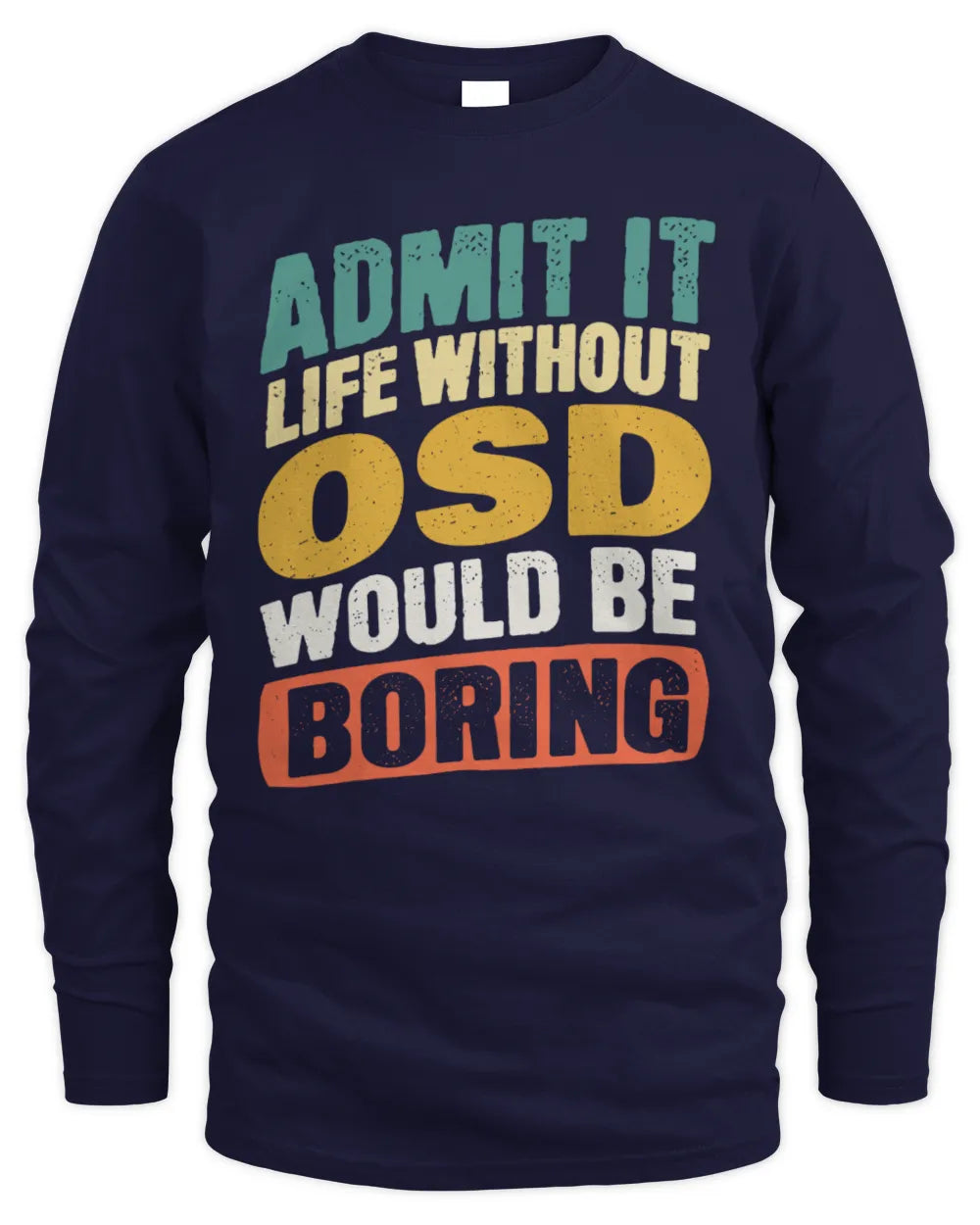OSD TP88-K4-229
Personalized Funny Quote Apparel “Life Without NAME Would Be Boring” - Men's Long Sleeved T-Shirt - Navy
