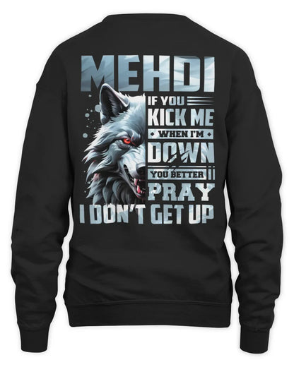 MEHDI AP62-K4-666 - Personalized Fierce Wolf Quote Apparel “If You Kick Me When I’m Down, You Better Pray I Don’t Get Up” - Unisex Sweatshirt - Black
