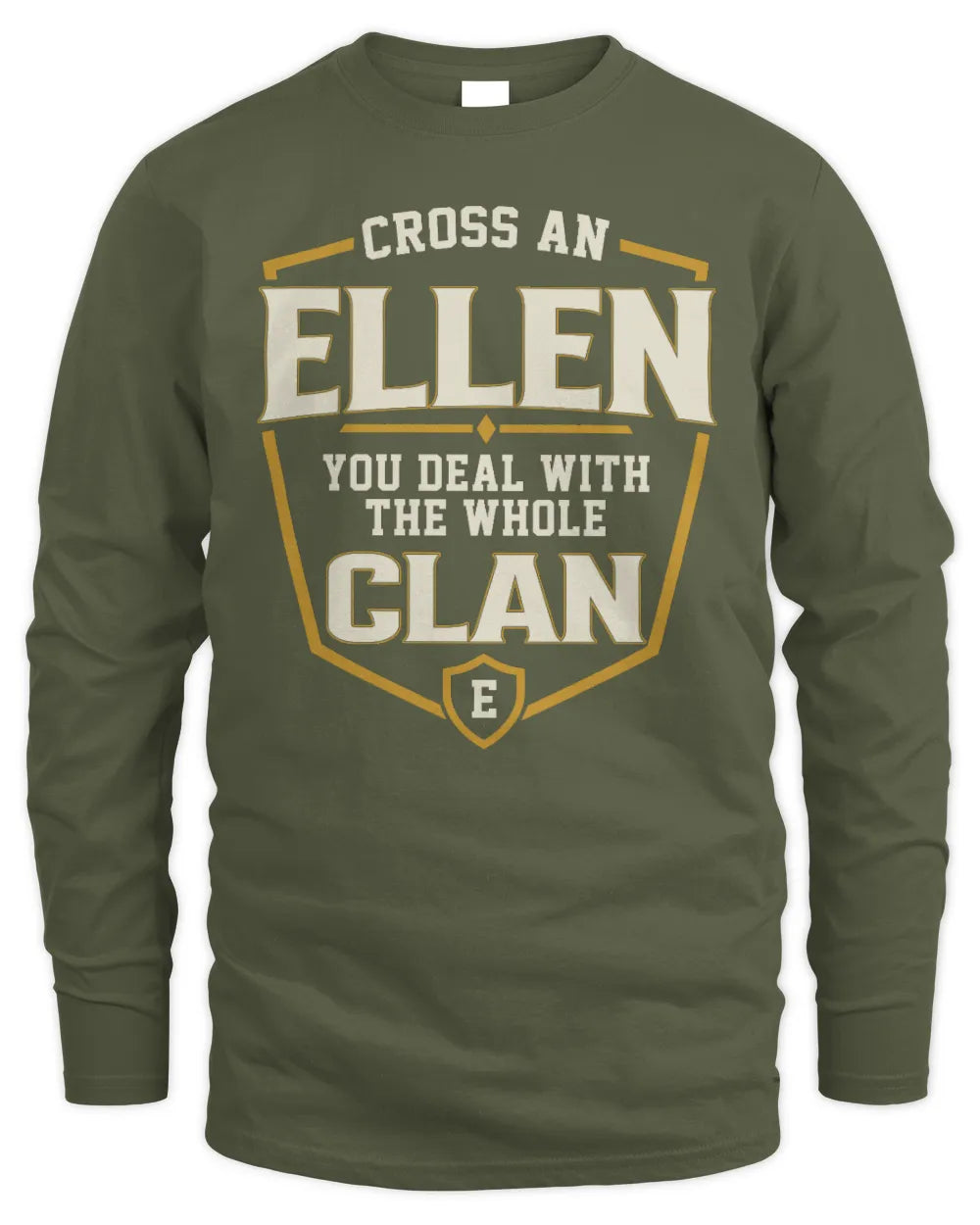 ELLEN NT1-K008 Cross A/An NAME, You Deal With the Whole Clan | Personalized Vintage T-Shirt - Men's Long Sleeved T-Shirt - Military Green