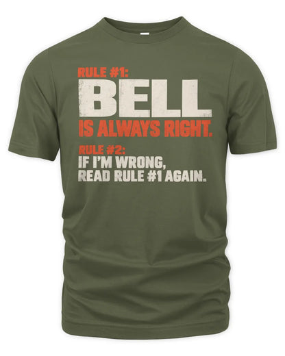 BELL NP1-H006 - Always Right Personalized Name T-Shirt – Funny Custom Name Shirt - Unisex Standard T-Shirt - Military Green