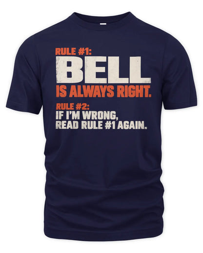 BELL NP1-H006 - Always Right Personalized Name T-Shirt – Funny Custom Name Shirt - Unisex Standard T-Shirt - Navy