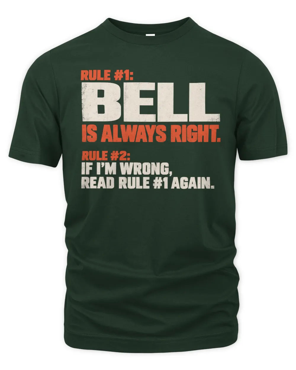 BELL NP1-H006 - Always Right Personalized Name T-Shirt – Funny Custom Name Shirt - Unisex Standard T-Shirt - Forest Green