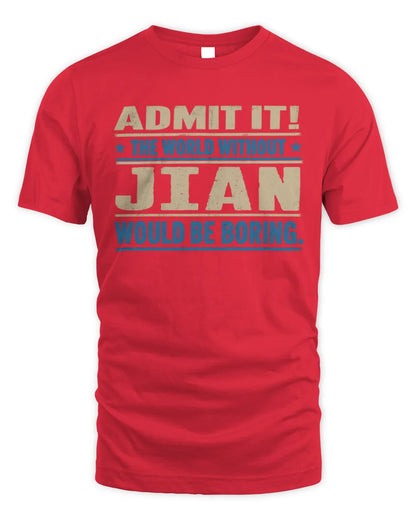 JIAN TP68-K2-968 – Personalized Funny Quote Apparel “The World Without NAME Would Be Boring” - Unisex Standard T-Shirt - Red