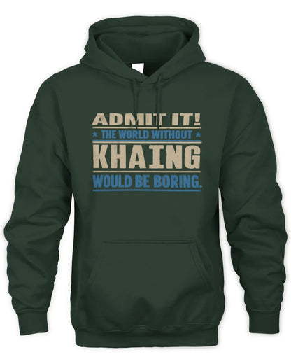 KHAING TP68-K2-968 – Personalized Funny Quote Apparel “The World Without NAME Would Be Boring” - Unisex Hoodie - Forest Green