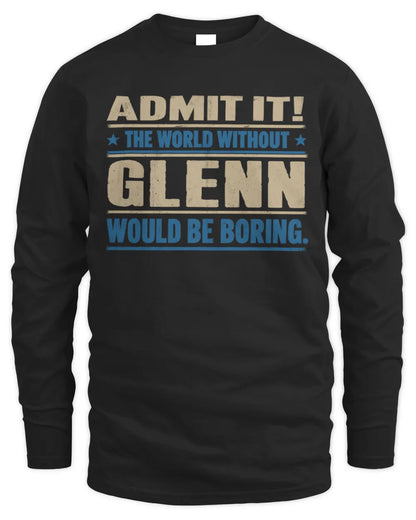 GLENN TP68-K2-968 – Personalized Funny Quote Apparel “The World Without NAME Would Be Boring” - Men's Long Sleeved T-Shirt - Black