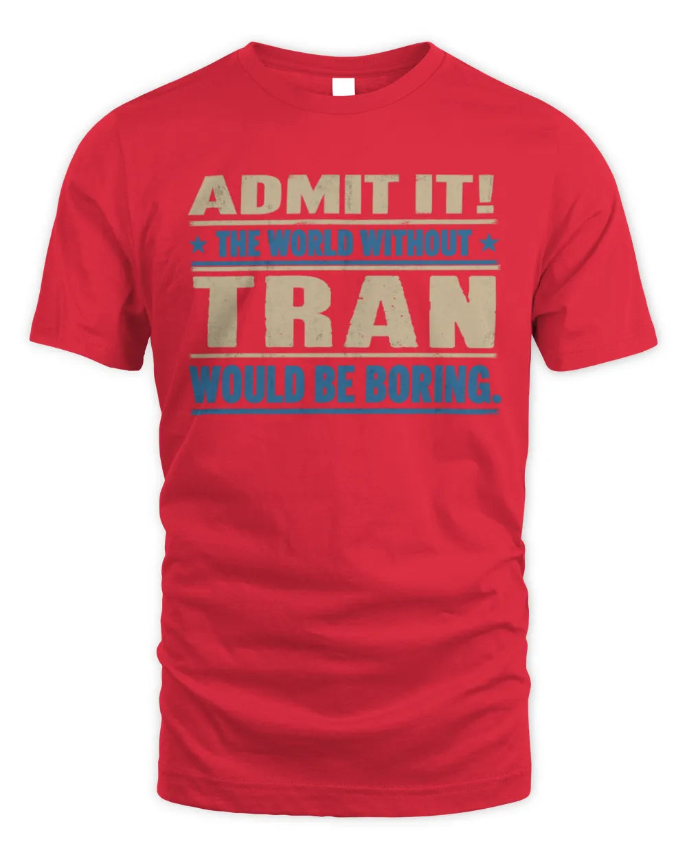 TRAN TP68-K2-968 – Personalized Funny Quote Apparel “The World Without NAME Would Be Boring” - Unisex Standard T-Shirt - Red