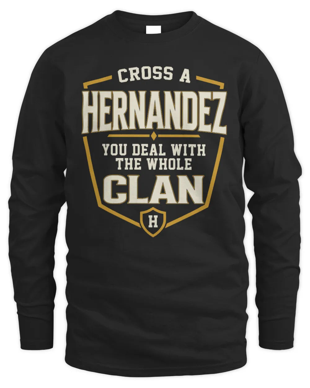 HERNANDEZ NT1-K008 Cross A/An NAME, You Deal With the Whole Clan | Personalized Vintage T-Shirt - Men's Long Sleeved T-Shirt - Black