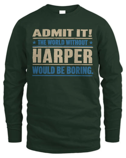 HARPER TP68-K2-968 – Personalized Funny Quote Apparel “The World Without NAME Would Be Boring” - Men's Long Sleeved T-Shirt - Forest Green