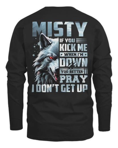 MISTY AP62-K4-666 - Personalized Fierce Wolf Quote Apparel “If You Kick Me When I’m Down, You Better Pray I Don’t Get Up” - Men's Long Sleeved T-Shirt - Black