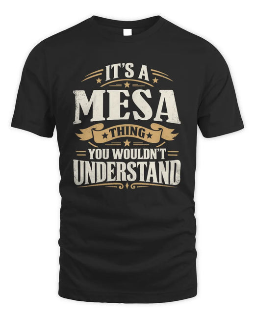 MESA P08 TH51 - Personalized “It’s a/an [NAME] Thing – You Wouldn’t Understand” Shirt