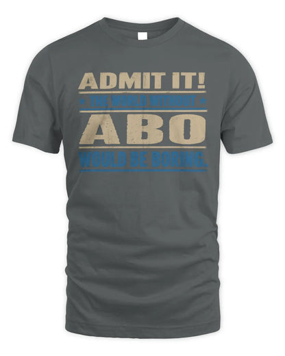 ABO TP68-K2-968 – Personalized Funny Quote Apparel “The World Without NAME Would Be Boring” - Unisex Standard T-Shirt - Charcoal