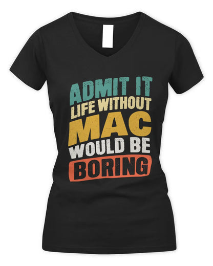 MAC TP88-K4-229
Personalized Funny Quote Apparel “Life Without NAME Would Be Boring” - Women's V-Neck T-Shirt - Black