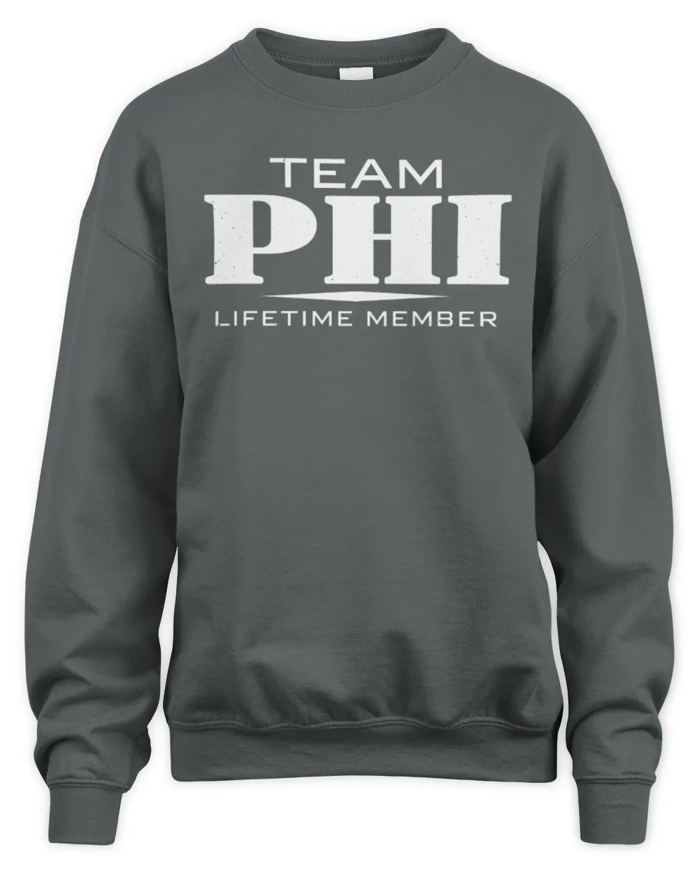 PHI BL62-K4-128 - Personalized “Team NAME Lifetime Member” - Unisex Sweatshirt - Charcoal