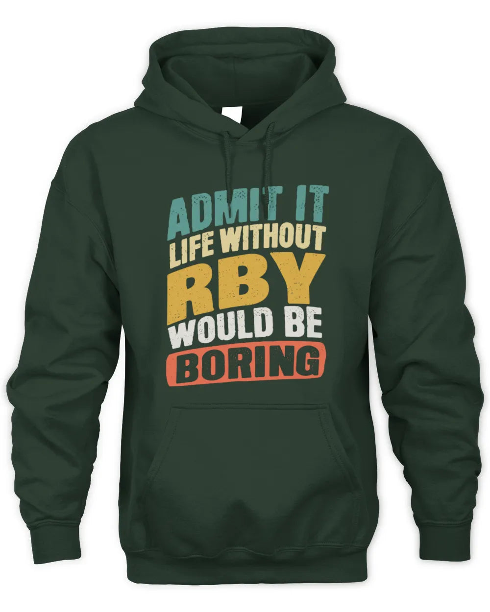 RBY TP88-K4-229
Personalized Funny Quote Apparel “Life Without NAME Would Be Boring” - Unisex Hoodie - Forest Green