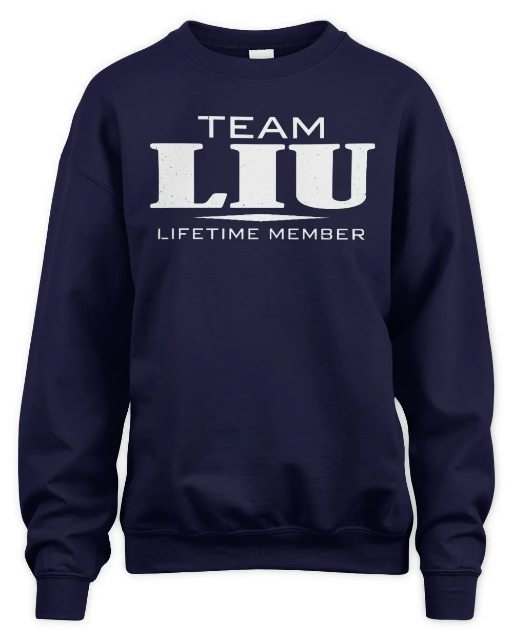 LIU BL62-K4-128 - Personalized “Team NAME Lifetime Member” - Unisex Sweatshirt - Navy