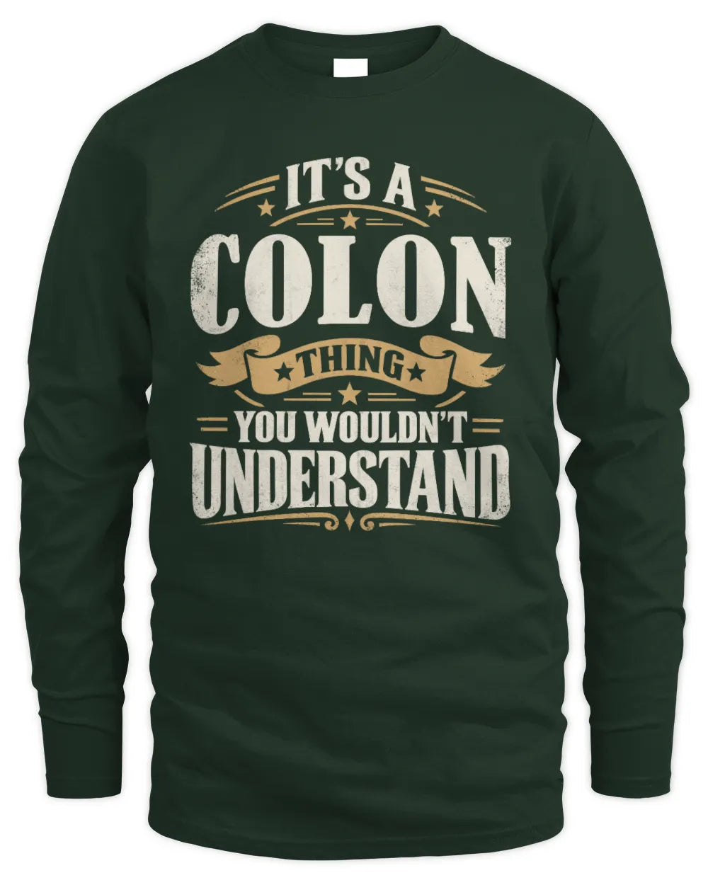 COLON P08 TH51 - Personalized “It’s a/an [NAME] Thing – You Wouldn’t Understand” Shirt - Men's Long Sleeved T-Shirt - Forest Green