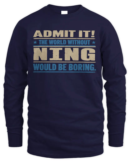 NING TP68-K2-968 – Personalized Funny Quote Apparel “The World Without NAME Would Be Boring” - Men's Long Sleeved T-Shirt - Navy