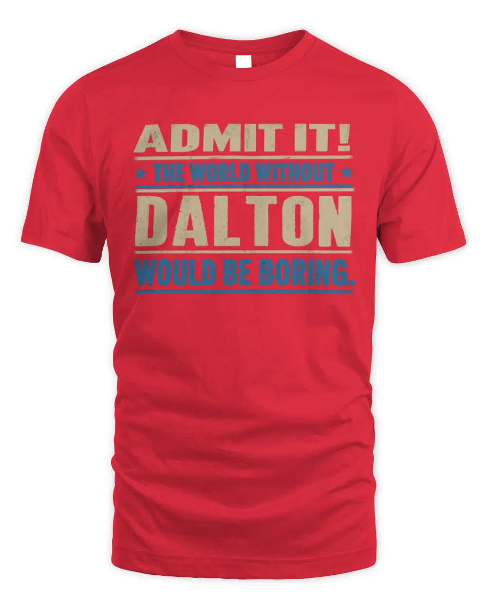 DALTON TP68-K2-968 – Personalized Funny Quote Apparel “The World Without NAME Would Be Boring” - Unisex Standard T-Shirt - Red