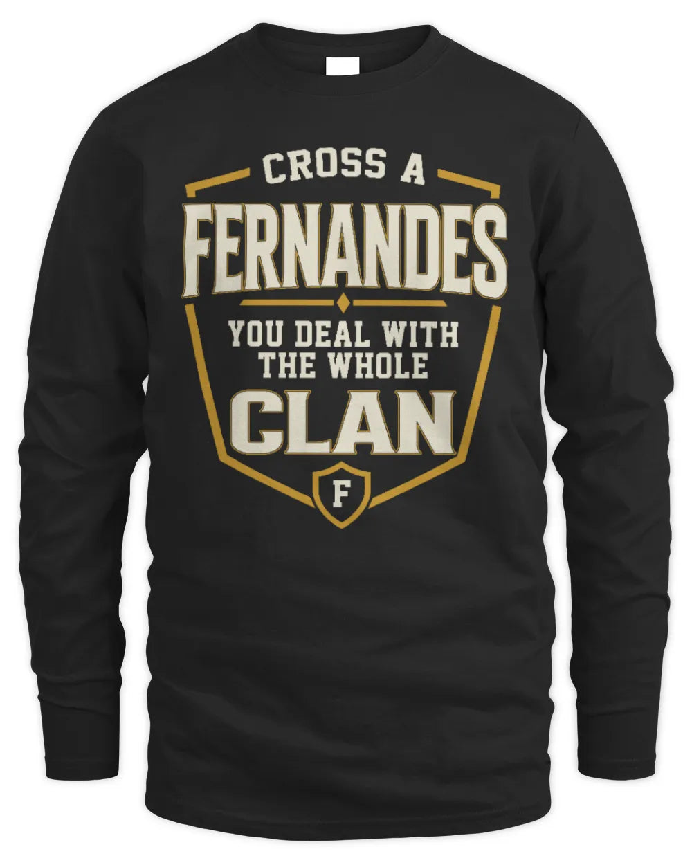 FERNANDES NT1-K008 Cross A/An NAME, You Deal With the Whole Clan | Personalized Vintage T-Shirt - Men's Long Sleeved T-Shirt - Black