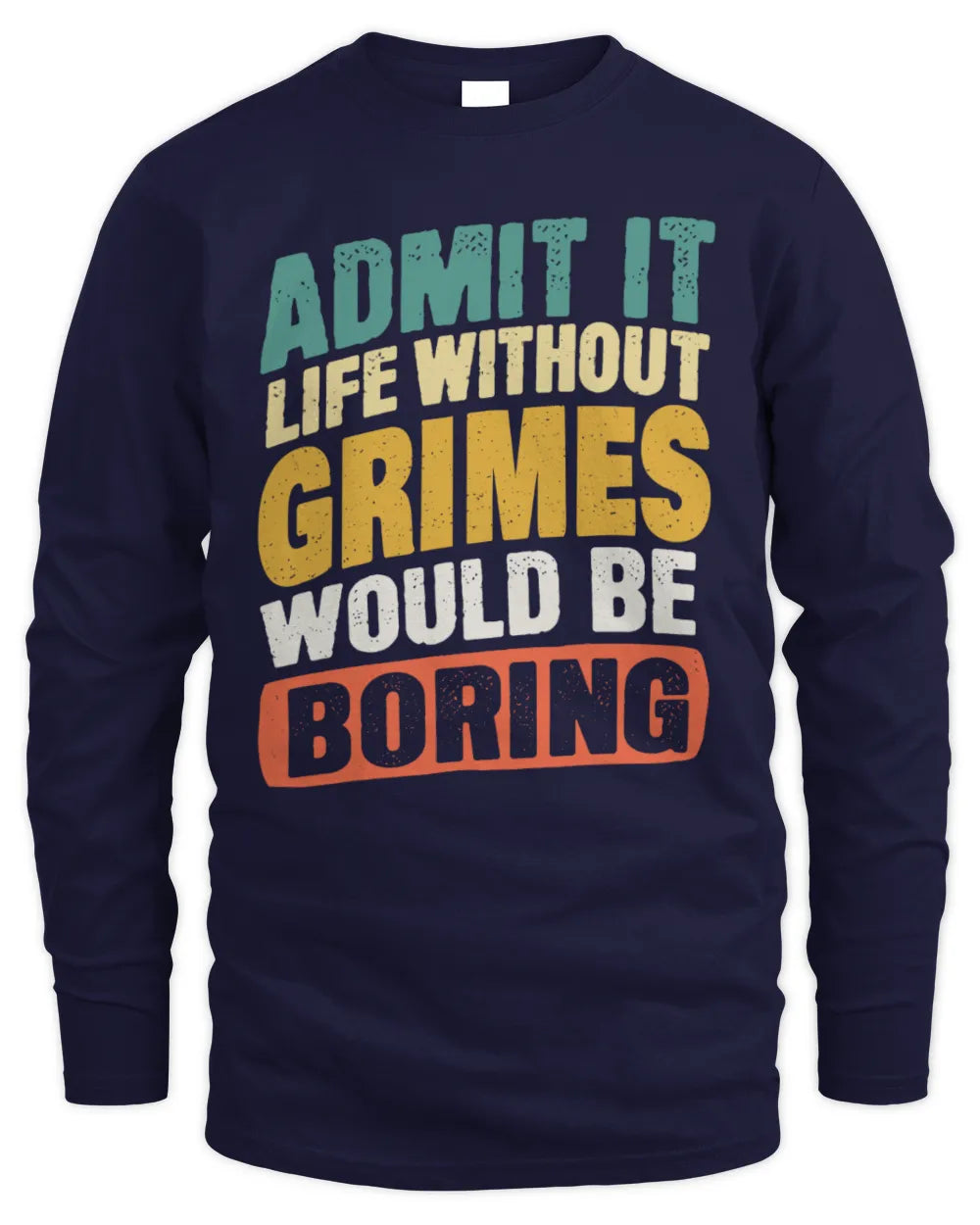 GRIMES TP88-K4-229
Personalized Funny Quote Apparel “Life Without NAME Would Be Boring” - Men's Long Sleeved T-Shirt - Navy