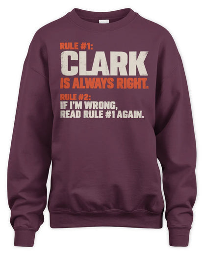 CLARK NP1-H006 - Always Right Personalized Name T-Shirt – Funny Custom Name Shirt - Unisex Sweatshirt - Maroon