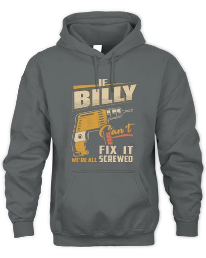 BILLY TP22-K4-228 - Personalized Handyman T-Shirt “If AARON Can’t Fix It, We’re All Screwed” - Unisex Hoodie - Charcoal