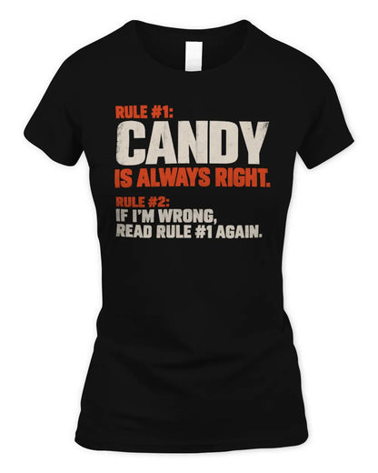 CANDY NP1-H006 
Always Right Personalized Name T-Shirt – Funny Custom Name Shirt - Women's Standard T-Shirt - Black