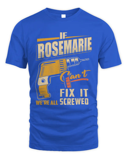 ROSEMARIE TP22-K4-228 - Personalized Handyman T-Shirt “If AARON Can’t Fix It, We’re All Screwed” - Unisex Standard T-Shirt - Royal