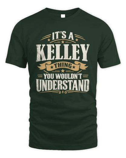 KELLEY P08 TH51 - Personalized “It’s a/an [NAME] Thing – You Wouldn’t Understand” Shirt - Unisex Standard T-Shirt - Forest Green