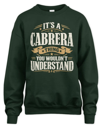 CABRERA P08 TH51 - Personalized “It’s a/an [NAME] Thing – You Wouldn’t Understand” Shirt - Unisex Sweatshirt - Forest Green