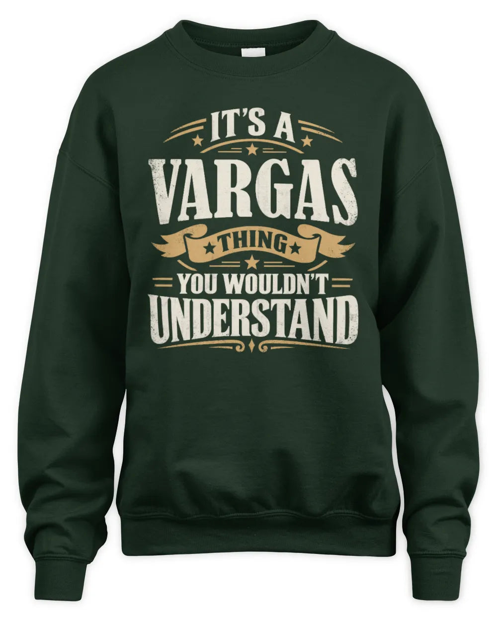 VARGAS P08 TH51 - Personalized “It’s a/an [NAME] Thing – You Wouldn’t Understand” Shirt - Unisex Sweatshirt - Forest Green