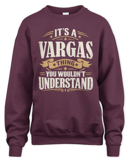 VARGAS P08 TH51 - Personalized “It’s a/an [NAME] Thing – You Wouldn’t Understand” Shirt - Unisex Sweatshirt - Maroon