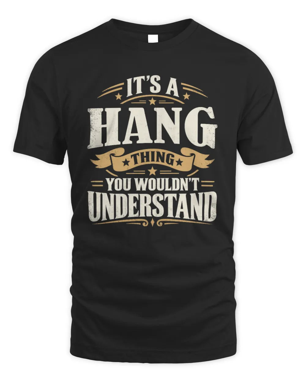 HANG P08 TH51 - Personalized “It’s a/an [NAME] Thing – You Wouldn’t Understand” Shirt - Unisex Standard T-Shirt - Black
