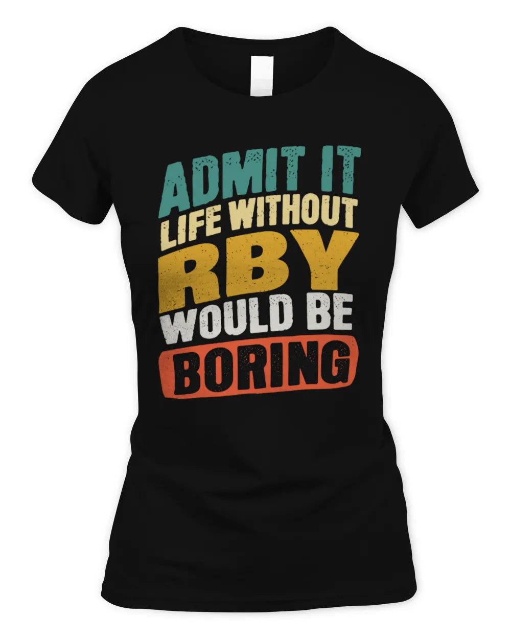 RBY TP88-K4-229
Personalized Funny Quote Apparel “Life Without NAME Would Be Boring” - Women's Standard T-Shirt - Black