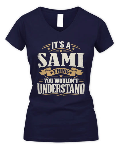 SAMI P08 TH51 - Personalized “It’s a/an [NAME] Thing – You Wouldn’t Understand” Shirt - Women's V-Neck T-Shirt - Navy