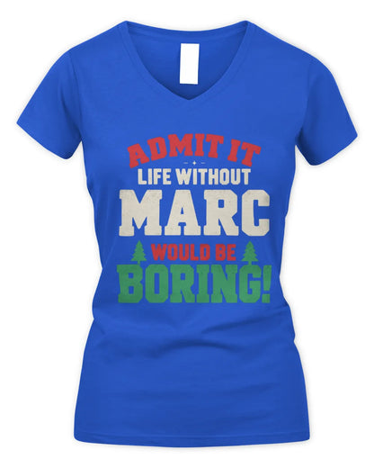 MARC P5 TH08 Christmas T-Shirt – “Life Without NAME Would Be Boring” - Women's V-Neck T-Shirt - Royal