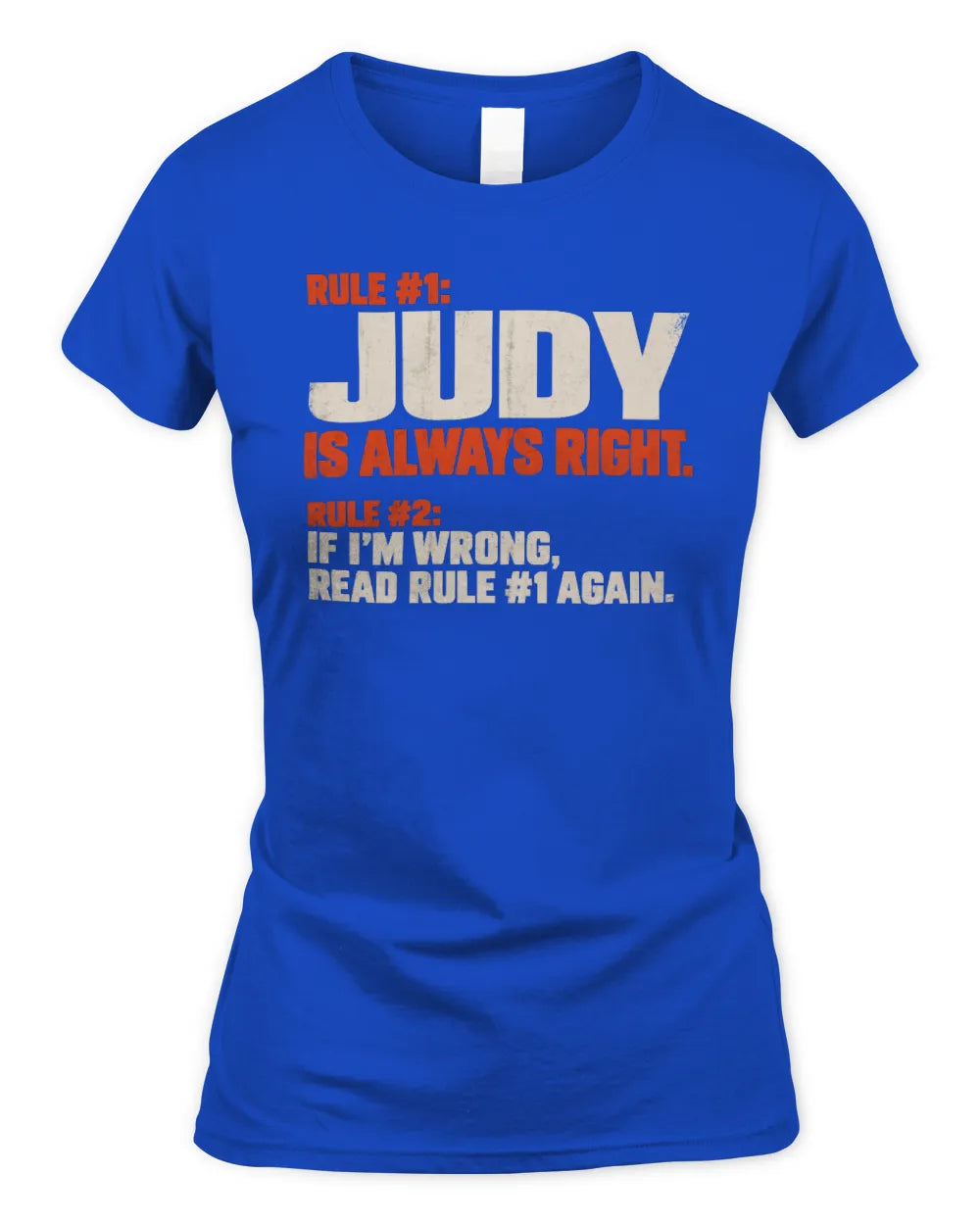 JUDY NP1-H006 - Always Right Personalized Name T-Shirt – Funny Custom Name Shirt - Women's Standard T-Shirt - Royal